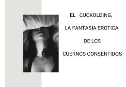 EL CUCKOLDING, La fantasía sexual de los cuernos consentidos.